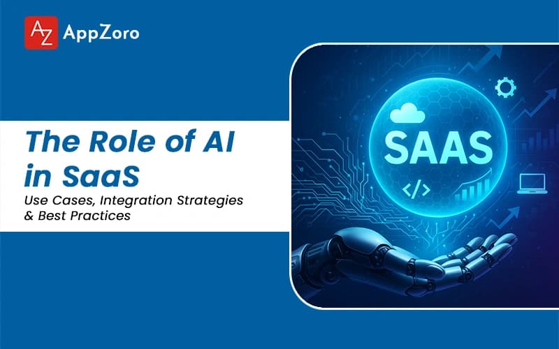 The Role of AI in SaaS: Use Cases, Integration Strategies & Best Practices for 2026