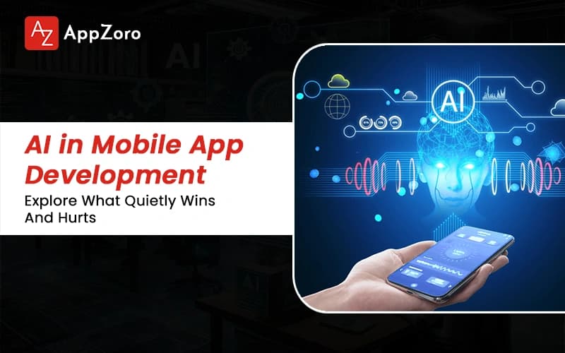 AI in Mobile App Development: Explore What Quietly Wins And Hurts in 2026