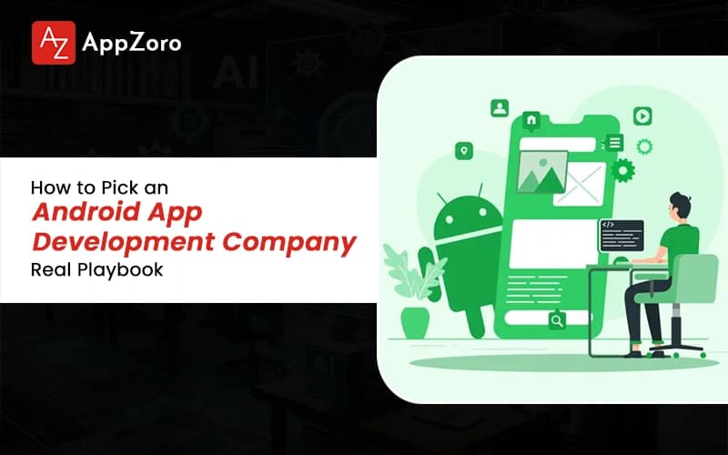 How to Pick an Android App Development Company in 2026: Real Playbook