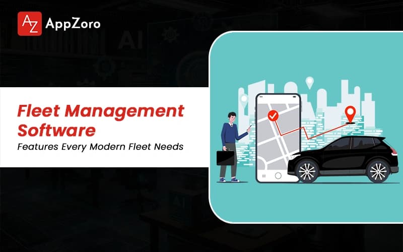Fleet Management Software Features Every Modern Fleet Needs